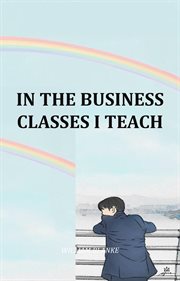 In the Business Classes I Teach cover image cdn