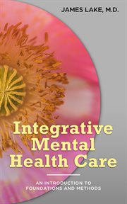 Integrative Mental Health Care : An Introduction to Foundations and Methods cover image cdn