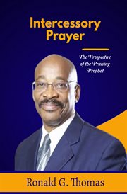 Intercessory Prayer : The Perspective of the Praising Prophet cover image cdn