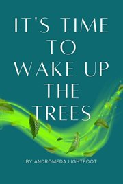 It's Time to Wake up the Trees cover image cdn