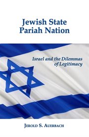 Jewish State, Pariah Nation : Israel and the Dilemmas of Legitimacy cover image cdn