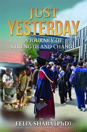 Just Yesterday : A Journey of Strength and Change cover image cdn