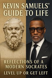 Kevin Samuels' Guide to Life : A Socratic Exploration of the Teachings of Kevin Samuels cover image cdn