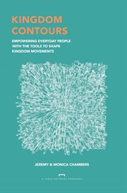 Kingdom Contours : Empowering Everyday People With the Tools to Shape Kingdom Movements cover image cdn