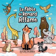 La Fable du Renard Affamé cover image cdn