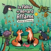La Fable du Renard Affamé : Délices Gourmands cover image cdn