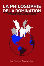 La Philosophie de la Domination Occidentale Sur Le Monde cover image cdn