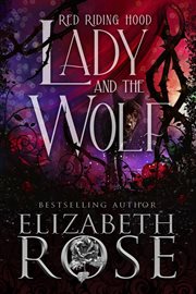 Lady and the Wolf : A Retelling of Red Riding Hood cover image cdn