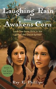 Laughing Rain and Awakens Corn : Look-The-Same Girls in the Land of the Cloud-Splitter cover image cdn