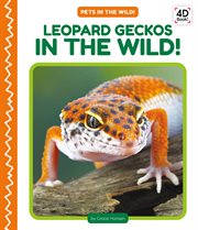 Leopard Geckos in the Wild! : Pets in the Wild! cover image cdn