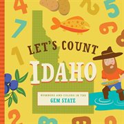 Let's Count Idaho : Numbers and Colors in the Gem State. Let's Count Regional Board Books cover image cdn