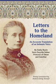 Letters to the Homeland : An Accurate Translation of an Intimate Voice. An Accurate Translation of an Intimate Voice cover image cdn