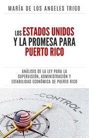 Los Estados Unidos y la PROMESA para Puerto Rico : un análisis de la Ley para la Supervisión, Adminis cover image cdn