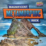 Magnificent Metamorphic Rock : Rockin' Earth! cover image cdn