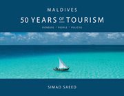 Maldives : 50 Years of Tourism. Pioneers * People * Policies cover image cdn