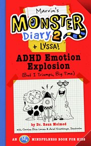 ADHD Emotion Explosion : (But I Triumph, Big Time). Monster Diaries cover image cdn