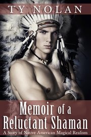 Memoir of a Reluctant Shaman (A Story of Native American Magical Realism) cover image cdn
