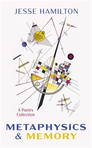 Metaphysics and Memory : A Poetry Collection cover image cdn