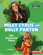 Miley Cyrus and Dolly Parton : Two Tennessee Titans. Musicians and Their Inspirations cover image cdn