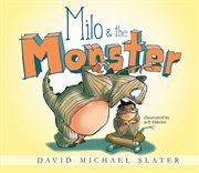 Milo & the Monster : David Michael Slater cover image cdn
