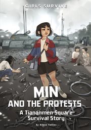 Min and the Protests : A Tiananmen Square Survival Story. Girls Survive cover image cdn