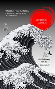 Morning Tanka : A journal of thank you notes between lovers, California poems in the style of traditional Japanese f cover image cdn