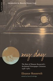 My Day : The Best Of Eleanor Roosevelt's Acclaimed Newspaper Columns, 1936-1962 cover image cdn
