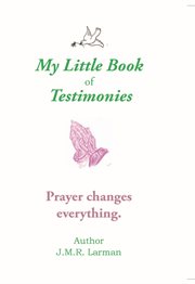 My Little Book of Testimonies : Prayer Changes Everything cover image cdn