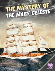 Mystery of the Mary Celeste : Mysteries of History cover image cdn
