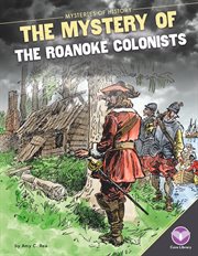 Mystery of the Roanoke Colonists : Mysteries of History cover image cdn