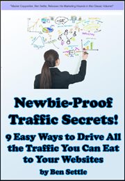 Newbie-Proof Traffic Secrets : 9 Easy Ways to Drive All the Traffic You Can Eat to Your Websites cover image cdn