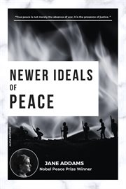 Newer Ideals of Peace : Nobel Peace Prize Winner cover image cdn