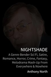Nightshade : A Genre-Bender Sci Fi, Satire, Romance, Horror, Crime, Fantasy, Melodrama Mash-Up fro cover image cdn