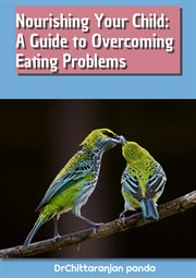 Nourishing Your Child : A Guide to Overcoming Eating Problems cover image cdn