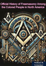 Official History of Freemasonry Among the Colored People in North America cover image cdn