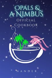 Opals & a Nimbus Official Cookbook cover image cdn