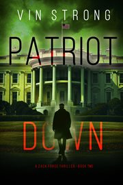 Patriot Down : Zack Force Action Thriller cover image cdn