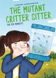 Pea Monkeys : Mutant Critter Sitter cover image cdn