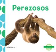 Perezosos (Sloths) : ЎMe gustan los animales! Set 2 cover image cdn