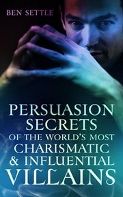 Persuasion Secrets of the World's Most Charismatic & Influential Villains cover image cdn