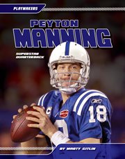 Peyton Manning : Superstar Quarterback. Superstar Quarterback. Playmakers cover image cdn