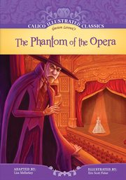 Phantom of the Opera : Calico Illustrated Classics cover image cdn