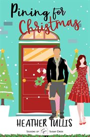 Pining for Christmas : A Sweet Christmas, Small-Town Romance cover image cdn