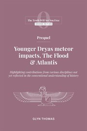 Prequel : Younger Dryas meteor impacts, the Flood & Atlantis cover image cdn