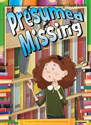 Presumed Missing : Abby and the Book Bunch cover image cdn