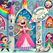 Princess Melody : The Magical Singing Princess cover image cdn