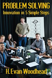 Problem Solving : Innovation in 5 Simple Steps cover image cdn