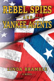 Rebel Spies and Yankee Agents cover image cdn