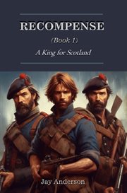 Recompense : (Book 1) A King for Scotland cover image cdn