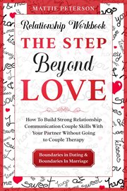 Relationship Workbook : The Step Beyond Love. How to Build Strong Relationship Communication Coup cover image cdn